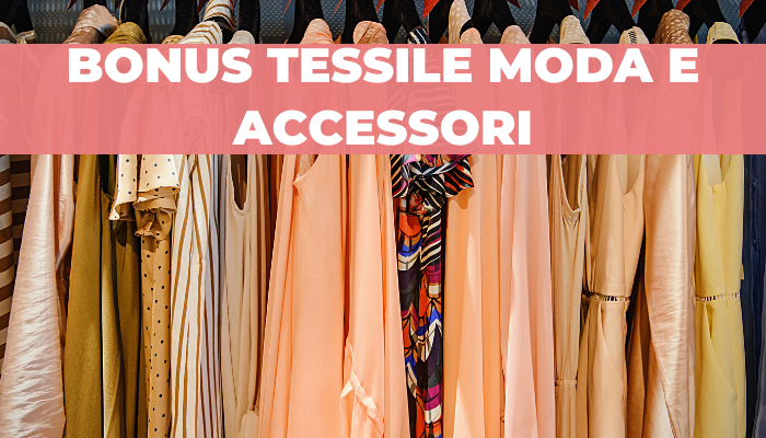 Bonus tessile moda e accessori