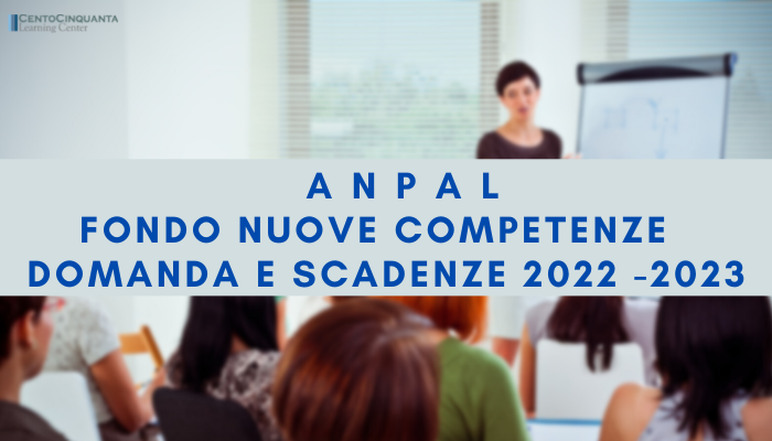 Fondo nuove competenze domanda e scadenze 2022 -2023